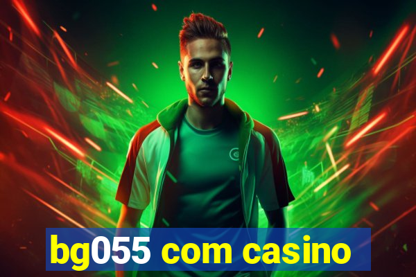 bg055 com casino